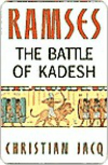 Ramses: The Battle of Kadesh - Volume III - Christian Jacq