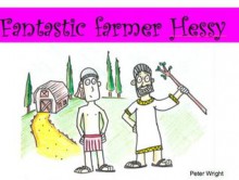 Fantastic farmer Hessy (Classics for kids!) - Peter Wright