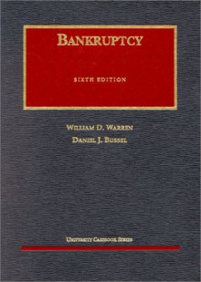 Warren And Bussel's Bankruptcy, 6th (University Casebook Series®) - William D. Warren, Robert L. Jordan, Daniel J. Bussel