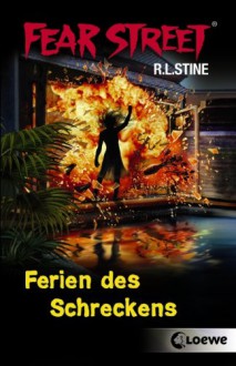 Fear Street. Ferien des Schreckens - R. L. Stine