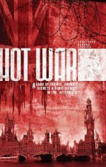 Hot War RPG: A Game of Friends, Enemies, Secrets & Consequences in the Aftermath - Malcolm Craig, Paul Bourne