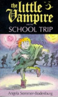 The Little Vampire And The School Trip - Angela Sommer-Bodenburg, Anthony Lewis