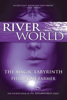 The Magic Labyrinth - Philip José Farmer