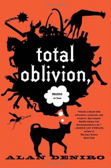 Total Oblivion, More or Less - Alan DeNiro