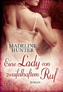 Eine Lady von zweifelhaftem Ruf (German Edition) - Stephanie Pannen, Madeline Hunter