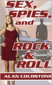 Sex, Spies, and Rock & Roll - Alan Coulson