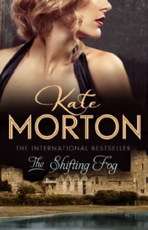 The Shifting Fog - Kate Morton