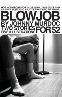 Blow Job (Volume 1, Issue 1) - Johnny Murdoc