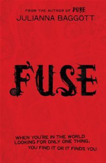 Fuse - Julianna Baggott