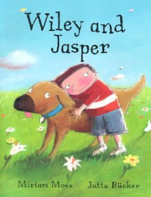 Wiley and Jasper - Miriam Moss