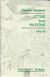 Letters from Palestine 1932-36 - Thomas Lionel Hodgkin, E.C. Hodgkin