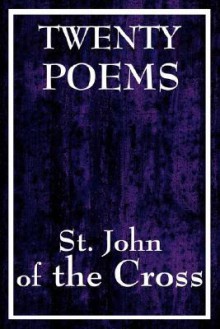 Twenty Poems by St. John of the Cross - Juan de la Cruz