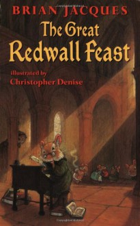 The Great Redwall Feast - Brian Jacques, Christopher Denise