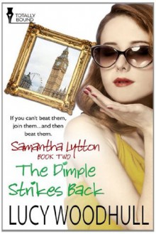 The Dimple Strikes Back (Samantha Lytton) - Lucy Woodhull