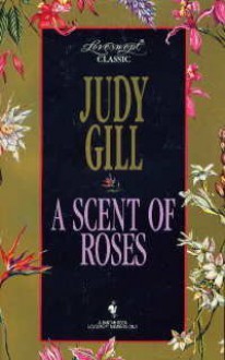 A Scent of Roses (Loveswept, No 339) - Judy Griffith Gill