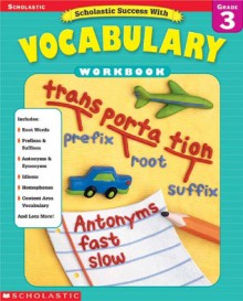 Scholastic Success With: Vocabulary Workbook: Grade 3 - Barbara Adams