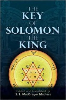 The Key of Solomon the King - S. Liddell MacGregor Mathers