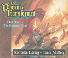 The Phoenix Transformed: Book Three of the Enduring Flame - Mercedes Lackey, James Mallory, William Dufris