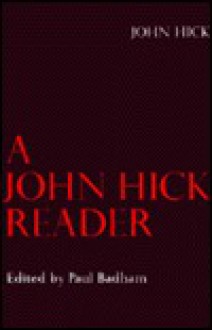 A John Hick Reader - John Harwood Hick, Paul Badham