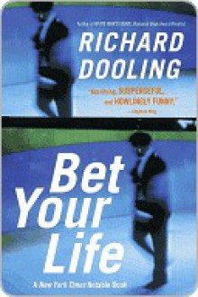 Bet Your Life - Richard Dooling