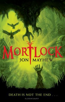 Mortlock - Jon Mayhew