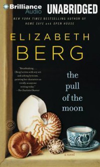 The Pull of the Moon - Elizabeth Berg