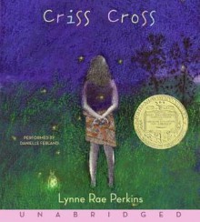 Criss Cross (Audio) - Lynne Rae Perkins, Danielle Ferland