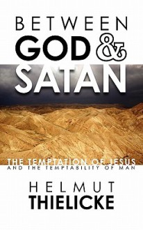 Between God And Satan - Helmut Thielicke