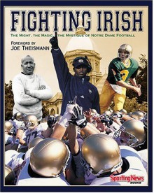 Fighting Irish: The Myth, the Magic and the Mystique of Notre Dame Football - Sporting News Magazine