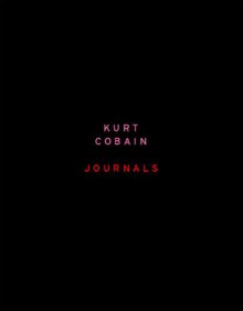 Kurt Cobain Journals - Kurt Cobain