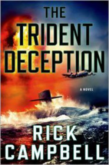 The Trident Deception - Rick Campbell