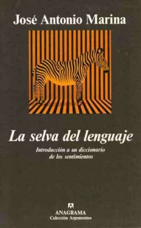 La Selva del Lenguaje - José Antonio Marina