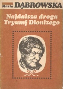 Najdalsza droga ; Tryumf Dionizego - Maria Dąbrowska