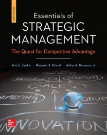 Loose-Leaf Essentials of Strategic Management (Loose-Leaf) - John E. Gamble, Arthur A. Thompson Jr., Margaret A. Peteraf