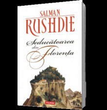 Seducatoarea din Florenta - Salman Rushdie