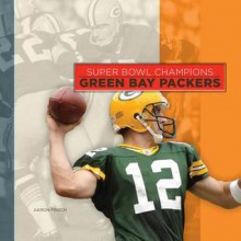 Super Bowl Champions: Green Bay Packers - Aaron Frisch