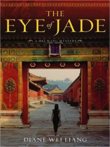 The Eye of Jade: Mei Wang Series, Book 1 (MP3 Book) - Diane Wei Liang, Cindy Cheung