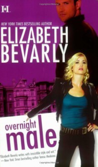 Overnight Male - Elizabeth Bevarly