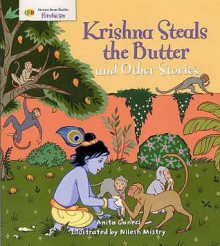 Krishna Steals The Butter And Other Stories - Anita Ganeri, Hannah Ray, Nilesh Mistry