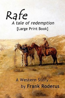 Rafe: A Tale of Redemption - Frank Roderus, Laura Ashton