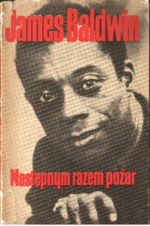 Następnym razem pożar - James Baldwin