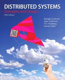 Distributed Systems: Concepts and Design (5th Edition) - George Coulouris, Jean Dollimore, Tim Kindberg, Gordon Blair