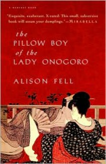 The Pillow Boy of the Lady Onogoro - Alison Fell, Arye Blower