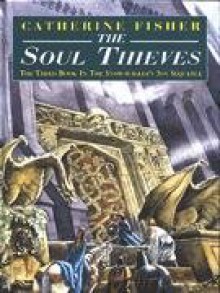 The Soul Thieves (Snow walker, #3) - Catherine Fisher