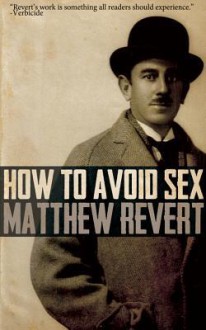 How to Avoid Sex - Matthew Revert