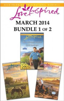 Love Inspired March 2014 - Bundle 1 of 2: The Lawman's HonorSeaside RomanceA Ranch to Call Home - Linda Goodnight, Mia Ross, Leann Harris