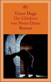 Der Glöckner von Notre-Dame - Victor Hugo, Friedrich Bremer, Michaela Meßner, Klaus-Peter Walter