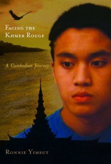 Facing the Khmer Rouge: A Cambodian Journey (Genocide, Political Violence, Human Rights) - David Savin M.D., Mr. Ronnie Yimsut, David P. Chandler