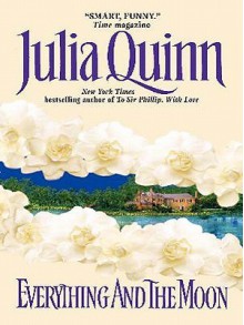 Everything and the Moon (Everything, #1) - Julia Quinn