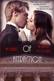 The Law of Attraction (Lawyers In Love) (Volume 1) - N.M. Silber, Julie Roberts, Carrie Spencer